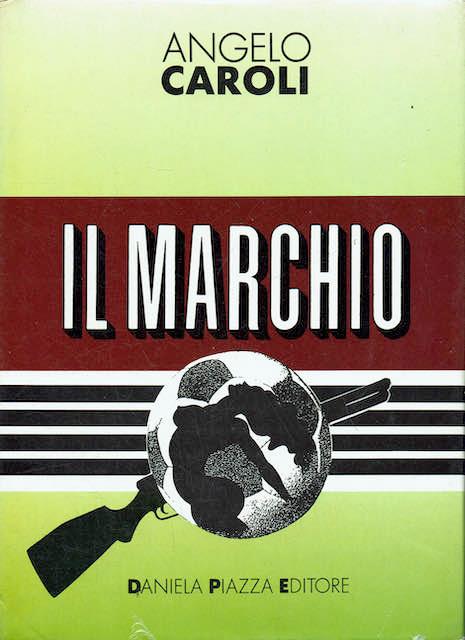 Il marchio - Angelo Caroli - copertina