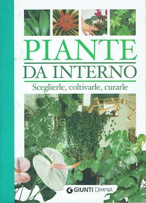 Piante da interno. Come sceglierle, coltivarle, curarle - copertina