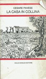 La CASA IN COLLINA + 11 racconti - CESARE PAVESE - Einaudi - Letture per la scuola media