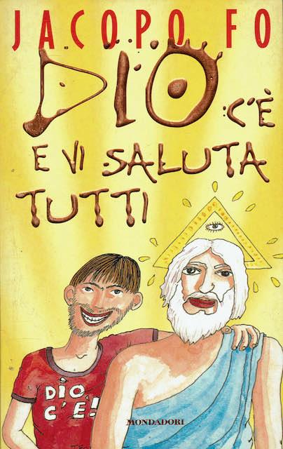 Dio c'è e vi saluta tutti - Jacopo Fo - copertina