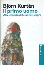 Il primo uomo.Alla scoperta delle nostre origini