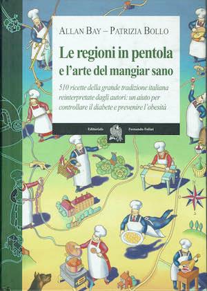 Le regioni in pentola e l'arte di mangiar sano Cinquecentodieci ricette della grande tradizione italiana reiterpretate dagli autori - copertina