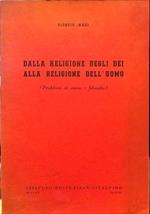 Dalla religione degli dei alla religione dell’uomo