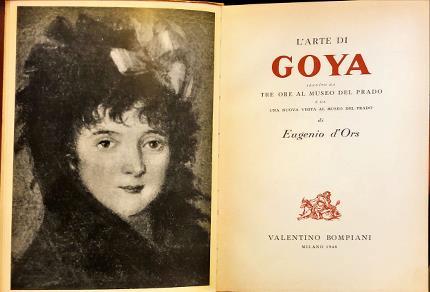 L’arte di Goya seguito da tre ore al Museo Del Prado e da una nuova visita al Museo Del Prado - Eugenio D'Ors - copertina