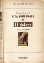 Vita d'un uomo vol. IV - Il dolore 1937 - 1946