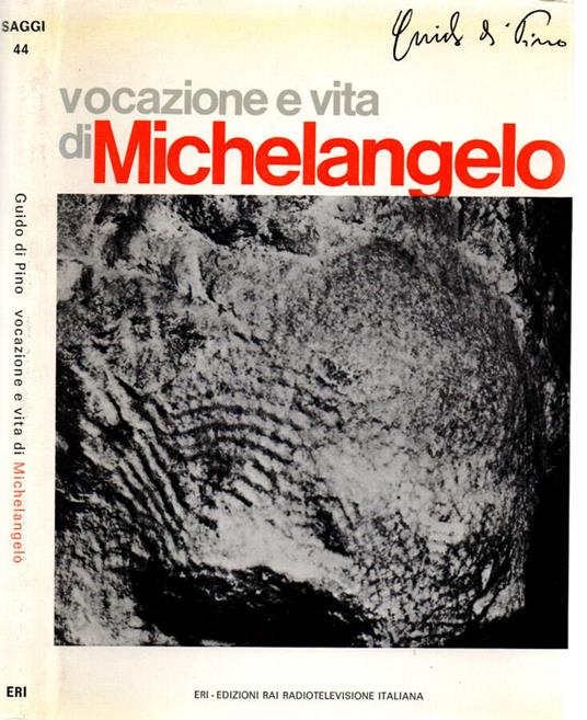 Vocazione e vita di Michelangelo Buonarroti - Guido Di Pino - copertina