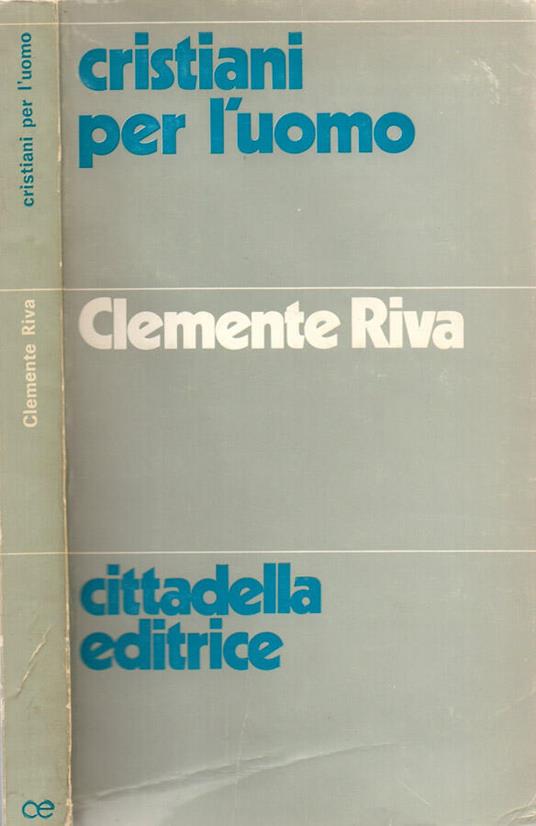 Cristiani per l'uomo - Clemente Riva - copertina