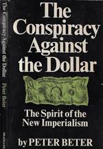 The conspiracy against the dollar