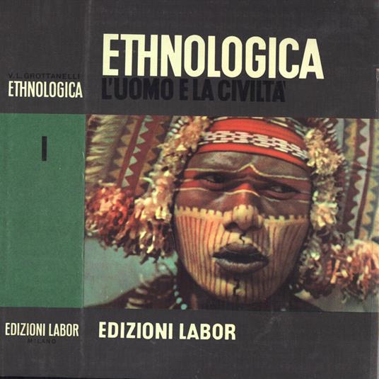 Ethnologica. L' uomo e la civiltà Vol. I - Vinigi L. Grottanelli - copertina