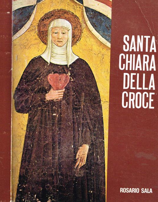 S. Chiara della croce. La mistica agostiniana di montefalco - Rosario Sala - copertina