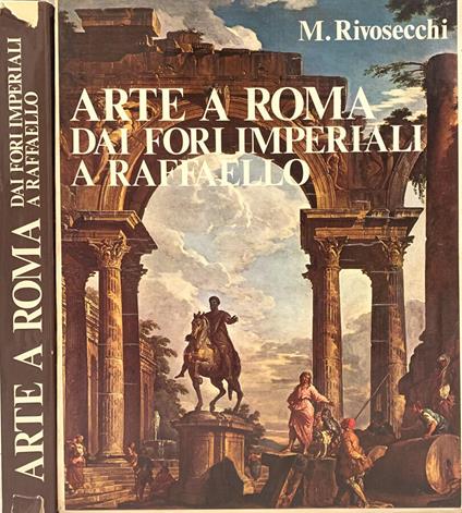 Arte a Roma: dai Fori Imperiali a Raffaello - Mario Rivosecchi - copertina