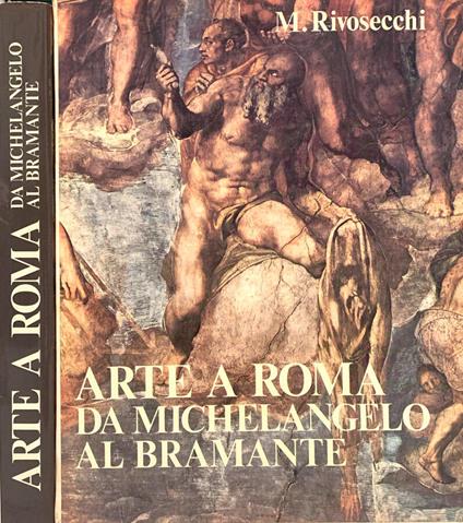 Arte a Roma: da Michelangelo al Bramante - Mario Rivosecchi - copertina