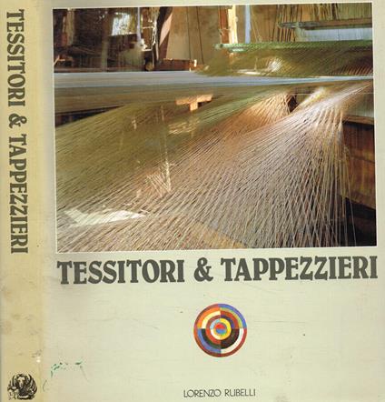 Tessitori e tappezzieri. Storia e civiltà - Gianfranco Riccioni - copertina