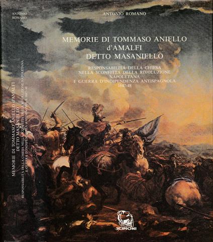 Memorie di Tommaso Aniello d'Amalfi detto Masaniello - Antonio Romano - copertina