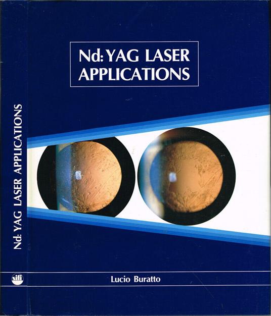 Nd: YAG Laser applications - Libro Usato - Sifi S. p. A.  Publisher-Scientific Research Department - Catania - | IBS