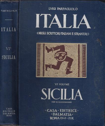 Italia (negli scrittori italiani e stranieri) Vol. VI: Sicilia - Luigi Parpagliolo - copertina