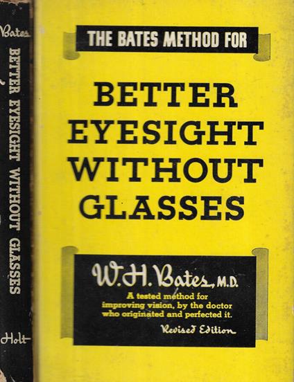 The bates method for better eyesight without glasses - William H. Bates - copertina