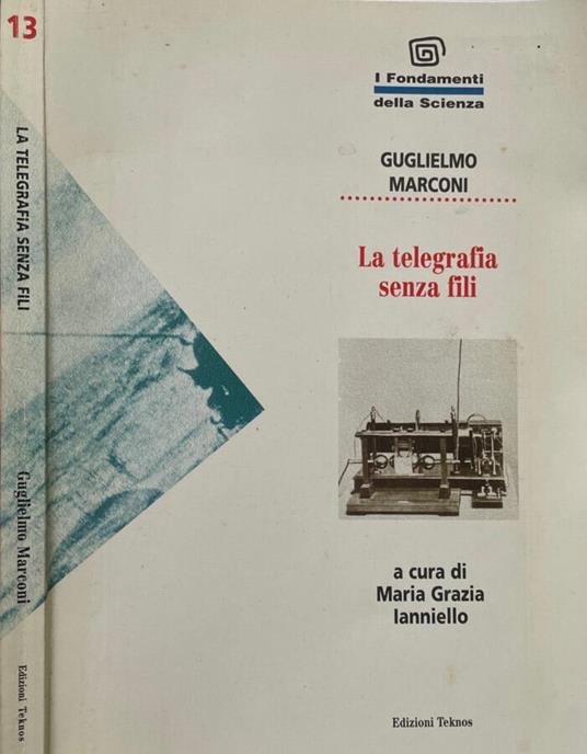 La telegrafia senza fili - Guglielmo Marconi - copertina