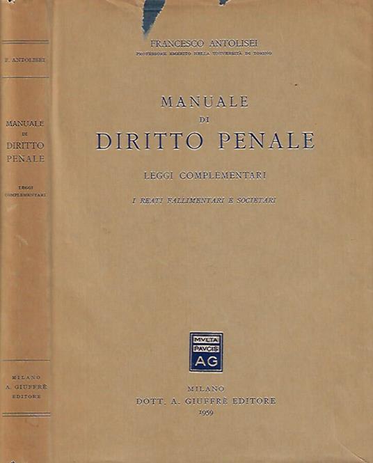 Manuale di Diritto Penale. Leggi complementari - Francesco Antolisei - copertina