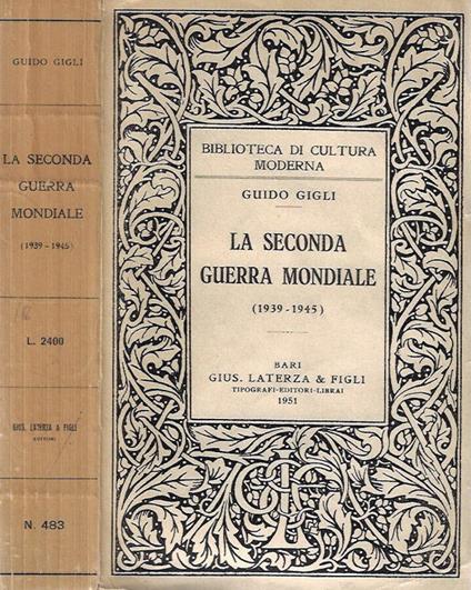 La Seconda Guerra Mondiale 1939 - 1945 - Guido Gigli - copertina