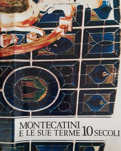 Montecatini e le sue terme - M. Mirto Bartoletti - copertina