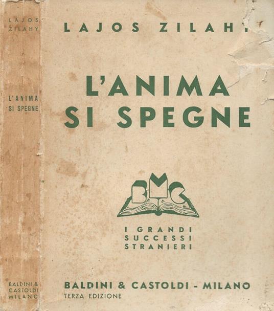 L' anima si spegne (A lelek kialszik) - Lajos Zilahy - copertina
