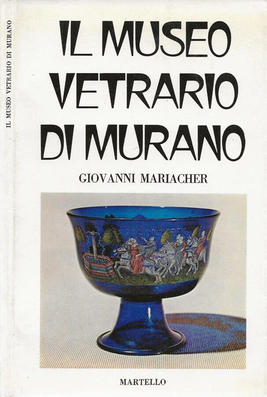 Il Museo Vetrario di Murano - Giovanni Mariacher - copertina