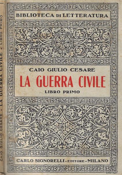 La guerra civile Libro primo - Caio Giulio Cesare - copertina