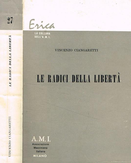 Le radici della libertà - Vincenzo Ciangaretti - copertina