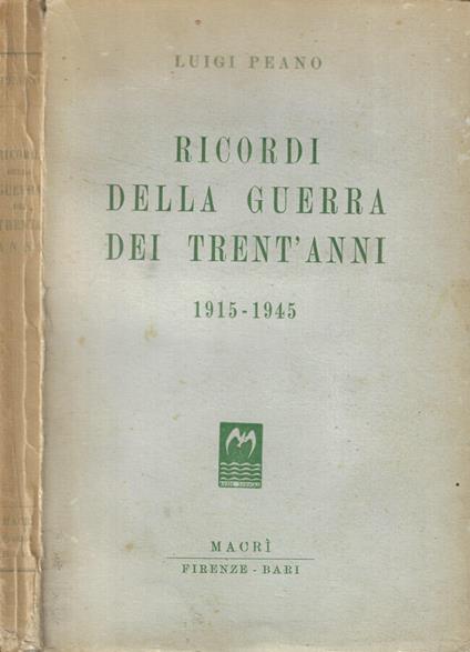 Ricordi della guerra dei trent'anni 1915-1945 - Luigi Penco - copertina