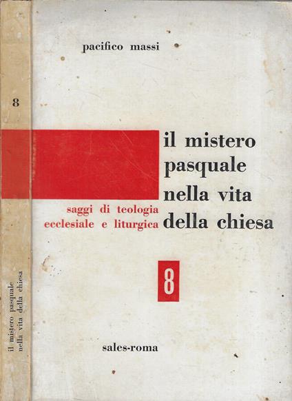 Il mistero pasquale nella vita della chiesa - Pacifico Massi - copertina