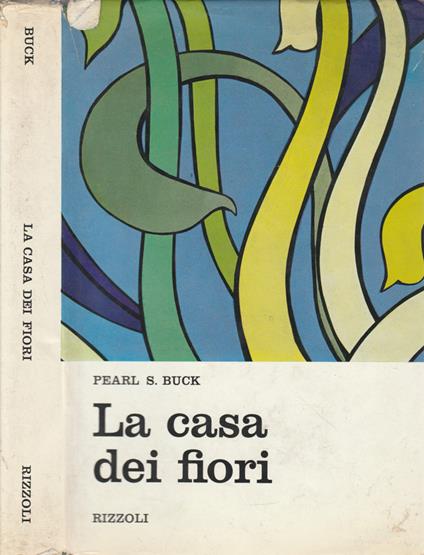 La casa dei fiori - Pearl S. Buck - copertina