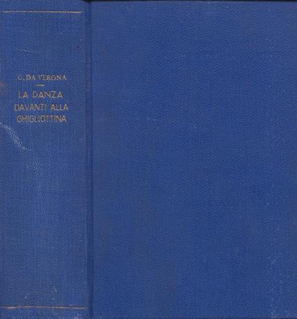 Mata Hari. La danza davanti alla ghigliottina. Vol. I, Vol. II e Vol. II (Tomo unico) - Guido Da Verona - copertina