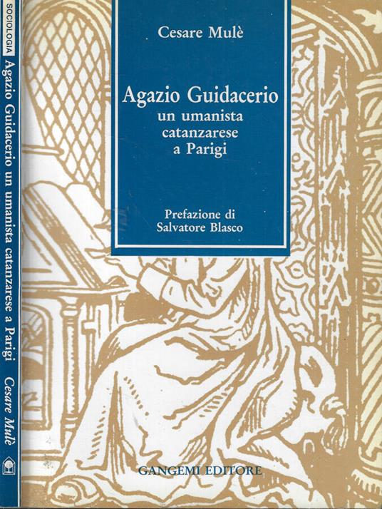 Agazio Guidacerio un umanista catanzarese a Parigi - Cesare Mulè - copertina