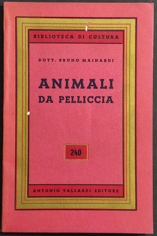 Animali da Pelliccia - B. Mainardi - Ed. Vallardi - Bruno Mainardi - copertina