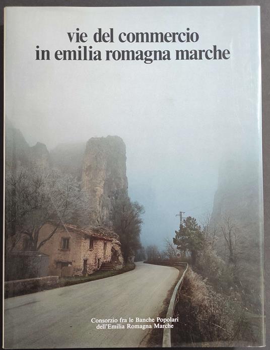 Vie del Commercio in Emilia Romagna Marche - G. Adani - Ed. Pizzi - Giuseppe Adani - copertina