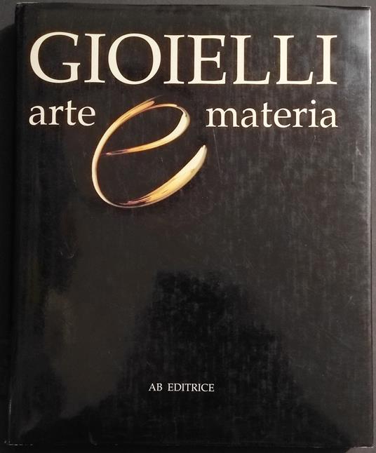 Gioielli Arte e Materia - Ed. AB - Libro Usato - AZ Editrice - | IBS