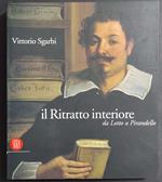 Il Ritratto Interiore da Lotto a Pirandello - V. Sgarbi - Ed. Skira