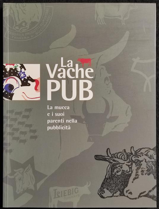 La Vache Pub - La Mucca e i suoi Parenti nella Pubblicità - Enrico Sturani - copertina