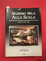 Massimo Mila alla Scala. Scritti 1955 - 1988 a cura di Renato Garavaglia e Alberto Sinigallia. In collaborazione con il teatro alla Scala