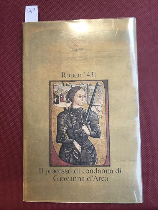 Rouen 1431. Il processo di condanna di Giovanna d'Arco. A cura di Teresa Cremisi - Teresa Cremisi - copertina