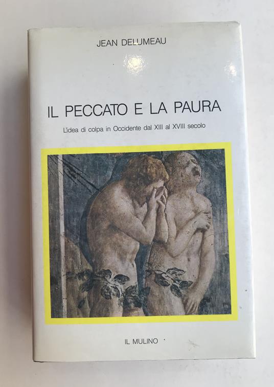 Il peccato e la paura. L'idea di colpa in occidente dal XIII al XVIII secolo - Jean Delumeau - copertina