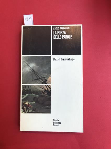 La forza delle parole. Mozart drammaturgo - Paolo Gallarati - copertina