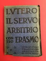 Il servo arbitrio di Lutero contro Erasmo. Introduzione traduzione, annotazioni di Giov. Miegge
