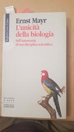 L' unicità della biologia. Sull'autonomia di una disciplina scientifica