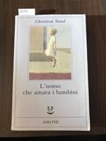 L' uomo che amava i bambini. Traduzione di Floriana BOSSI. Con un saggio di Randall JARREL