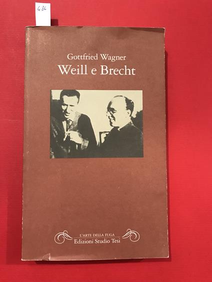 Weill e Brecht - Gottfried Wagner - copertina