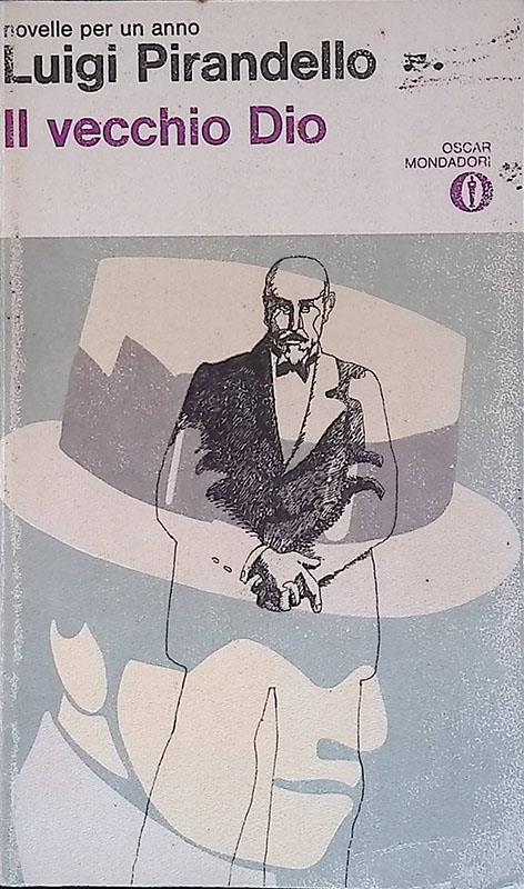 Novelle per un anno. Il vecchio Dio - Luigi Pirandello - copertina