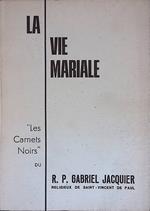 La vie Mariale. Les Carnets Noirs