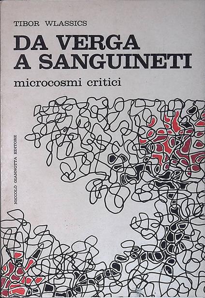 Da Verga a Sanguineti. Microcosmi critici - Tibor Wlassics - copertina